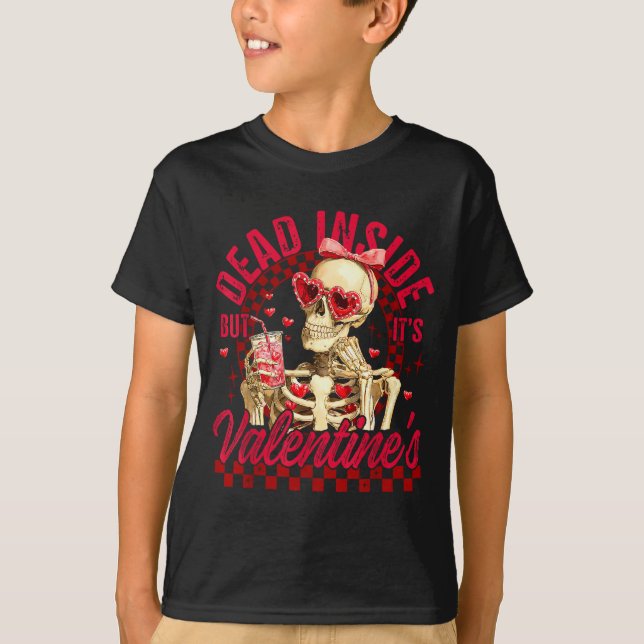 Funny Skeleton Dead Inside But It's Valentine's Da T-Shirt (Front)