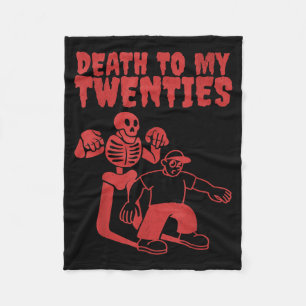 Funny Skeleton Death To Twenties Quote 20s 30th Fleece Blanket