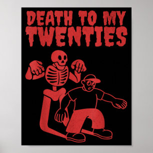 Funny Skeleton Death To Twenties Quote 20s 30th Poster