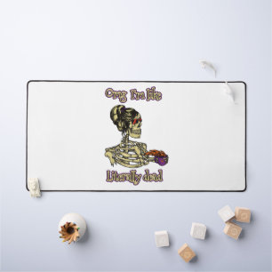 Funny Skeleton Drinking I'm literally Dead Coffee Desk Mat
