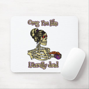 Funny Skeleton Drinking I'm literally Dead Coffee Mouse Pad
