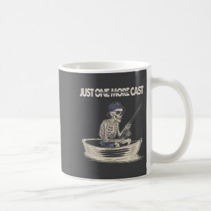 Funny Skeleton Fishing Just One More Cast Quote Coffee Mug