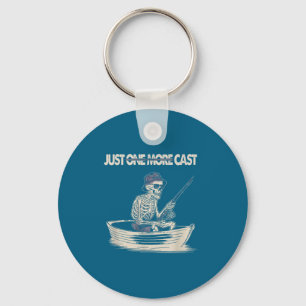 Funny Skeleton Fishing Just One More Cast Quote  Keychain