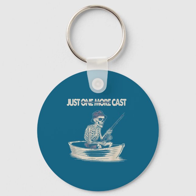 Funny Skeleton Fishing Just One More Cast Quote  Keychain (Front)