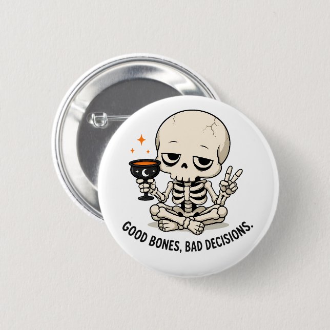 Funny Skeleton Good Bones Bad Decisions Halloween  2 Inch Round Button (Front & Back)