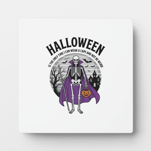 Funny Skeleton Halloween Cape Quote Vintage Design Plaque (Front)