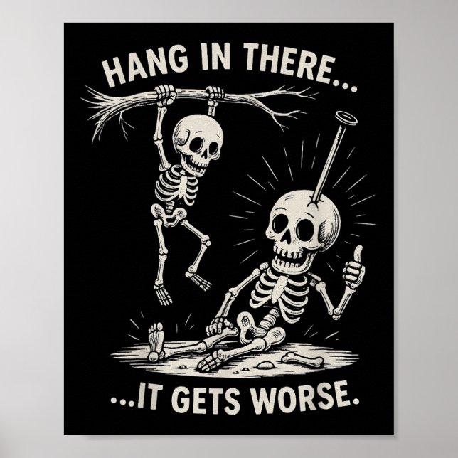 Funny Skeleton Hang In There Dark Humour Halloween Poster (Front)