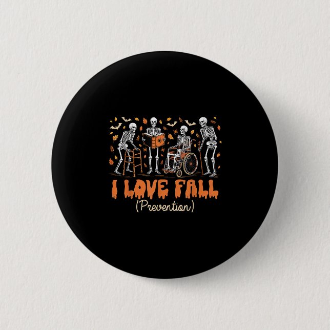 Funny Skeleton I Love Fall Prevention Fall Physica 2 Inch Round Button (Front)