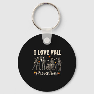 Funny Skeleton I Love Fall Prevention Fall Physica Keychain