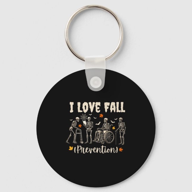 Funny Skeleton I Love Fall Prevention Fall Physica Keychain (Front)