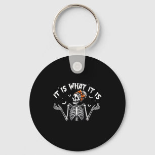 Funny Skeleton It Is What It Is Halloween Costume  Keychain