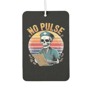 Funny Skeleton Nurse No Pulse Design � Dark Humor  Air Freshener