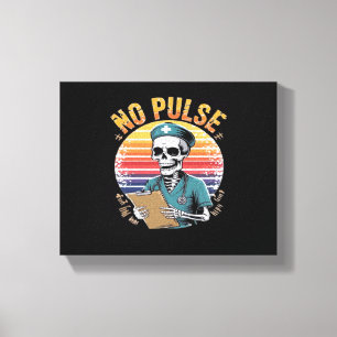 Funny Skeleton Nurse No Pulse Design – Dark Humor Canvas Print