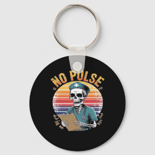 Funny Skeleton Nurse No Pulse Design � Dark Humor  Keychain