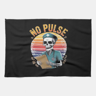 Funny Skeleton Nurse No Pulse Design � Dark Humor  Kitchen Towel