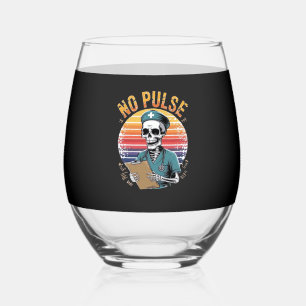 Funny Skeleton Nurse No Pulse Design � Dark Humor Stemless Wine Glass