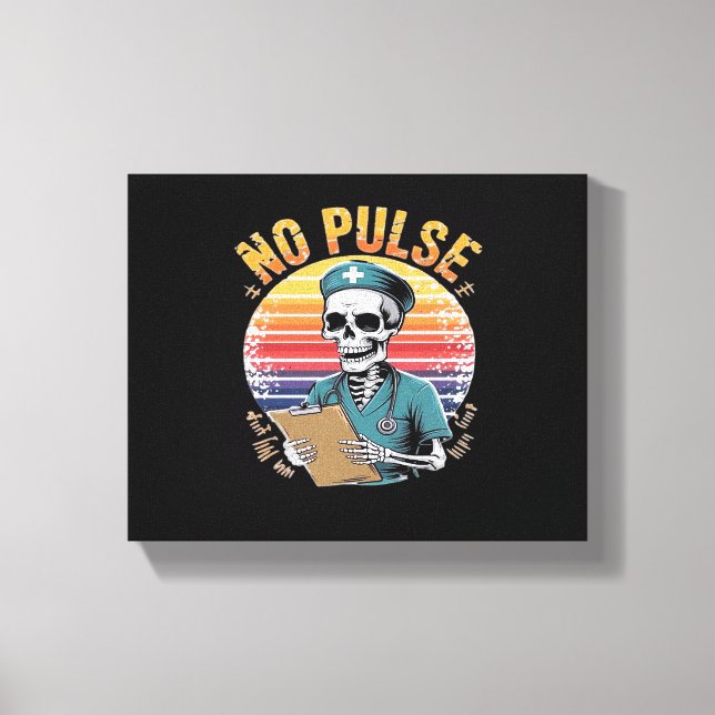 Funny Skeleton Nurse No Pulse Design – Dark Humour Canvas Print (Front)