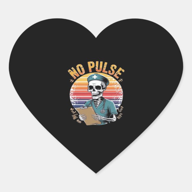 Funny Skeleton Nurse No Pulse Design � Dark Humour Heart Sticker (Front)