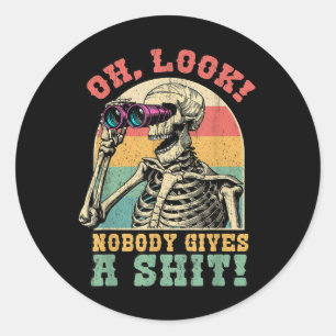 Funny Skeleton Oh Look Nobody Gives A S Sarcastic Classic Round Sticker
