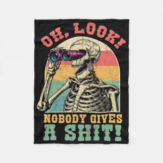 Funny Skeleton Oh Look Nobody Gives A S Sarcastic  Fleece Blanket