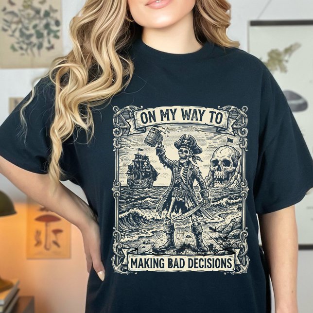 Funny Skeleton On My Way To Making Bad Decisions  T-Shirt (Creator Uploaded)