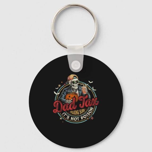 Funny Skeleton Papa Halloween Dad Tax Making Sure  Keychain (Front)