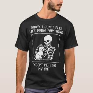 Funny Skeleton Petting Cat Lazy Halloween Cat Love T-Shirt