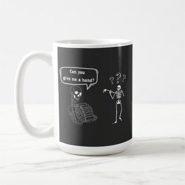 Funny Skeleton Pun Can You Give Me a Hand Coffee Mug (Left)