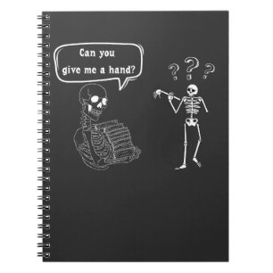 Funny Skeleton Pun Can You Give Me a Hand Notebook