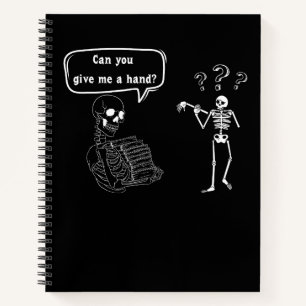 Funny Skeleton Pun Can You Give Me a Hand Notebook