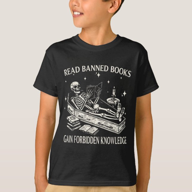 Funny Skeleton Read Banned Books Gain Forbidden Kn T-Shirt (Front)