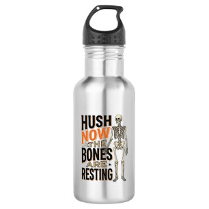 Funny Skeleton Shirt, Hush Now Halloween Engraving 532 Ml Water Bottle
