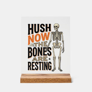 Funny Skeleton Shirt, Hush Now Halloween Engraving Acrylic Sign