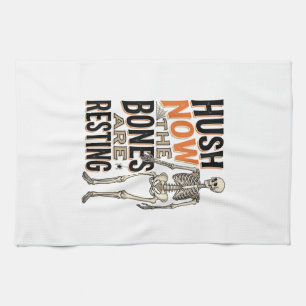 Funny Skeleton Shirt, Hush Now Halloween Engraving Kitchen Towel