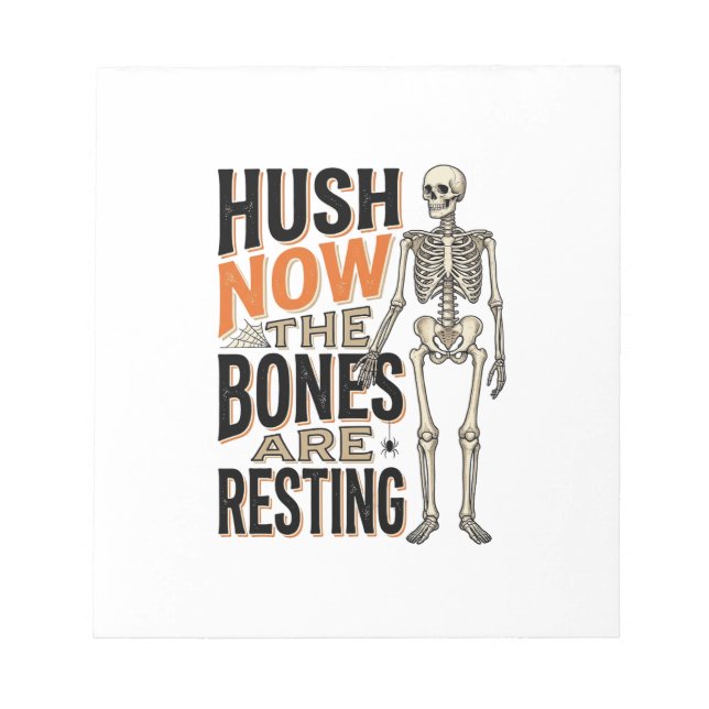 Funny Skeleton Shirt, Hush Now Halloween Engraving Notepad (Front)