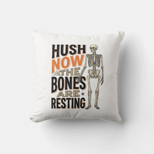 Funny Skeleton Shirt, Hush Now Halloween Engraving Throw Pillow
