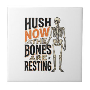 Funny Skeleton Shirt, Hush Now Halloween Engraving Tile