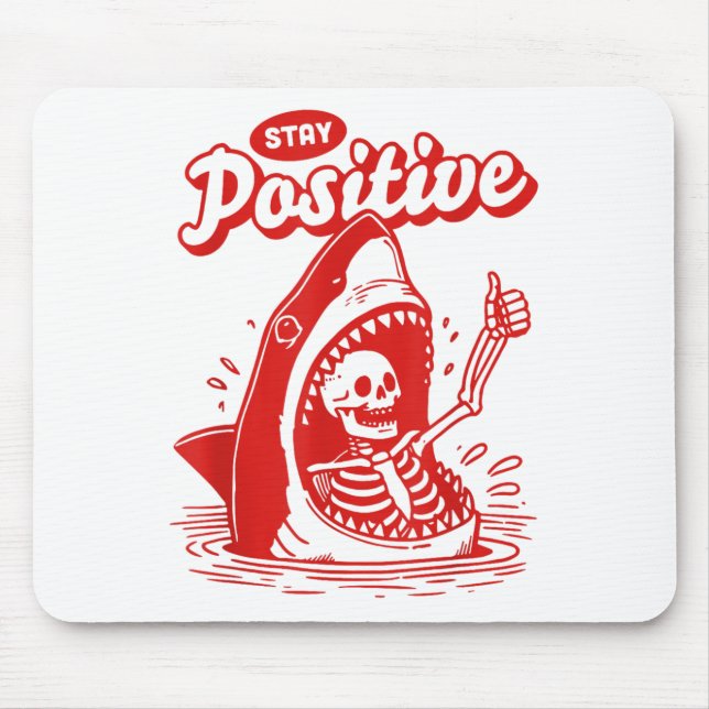 Funny Skeleton Stay Sitive Shark Beach Motivationa Mouse Pad (Front)