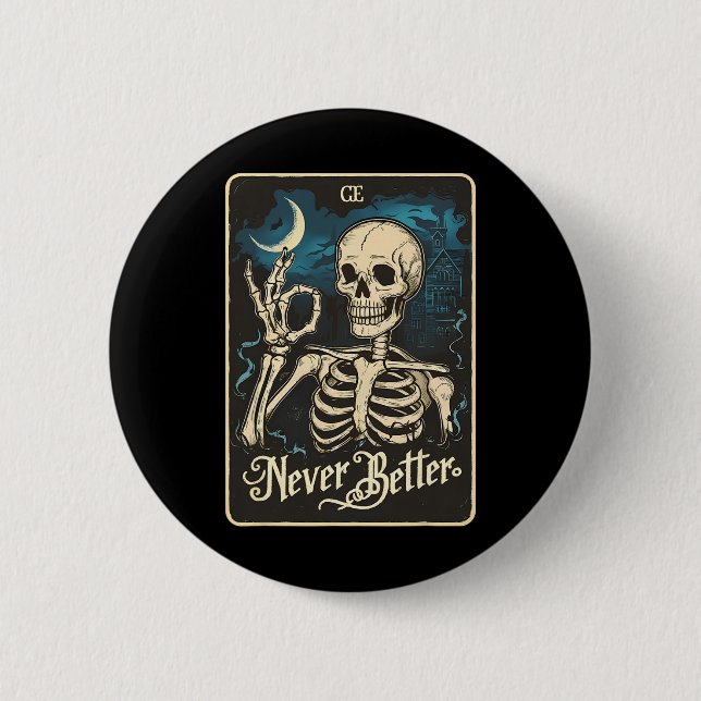 Funny Skeleton Tarot Card Never Better Skull Hallo 2 Inch Round Button (Front)