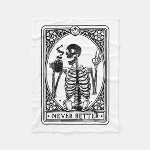 Funny Skeleton Tarot Card Never Better Skull Hallo Fleece Blanket