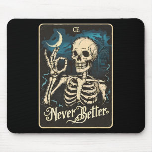 Funny Skeleton Tarot Card Never Better Skull Hallo Mouse Pad
