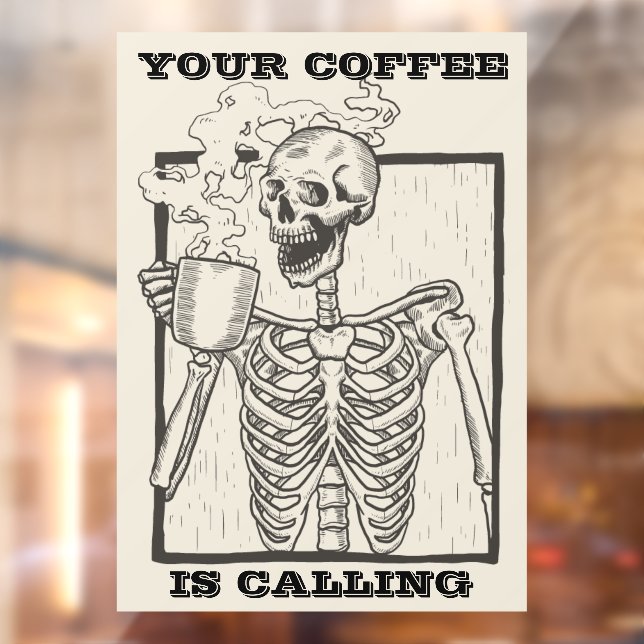 Funny Skeleton Your Coffee Is Calling Shop Window Cling (Sheet 2)