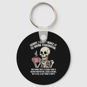 Funny Skelton Sorry I Cant Make It To Work Tomorro Keychain