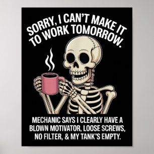Funny Skelton Sorry I Cant Make It To Work Tomorro Poster