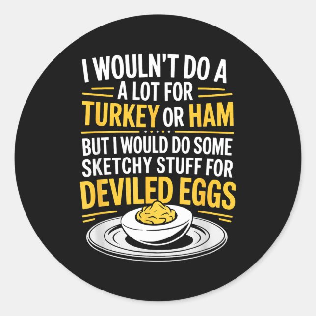 Funny Sketchy Stuff For Deviled Eggs Saying Food H Classic Round Sticker (Front)