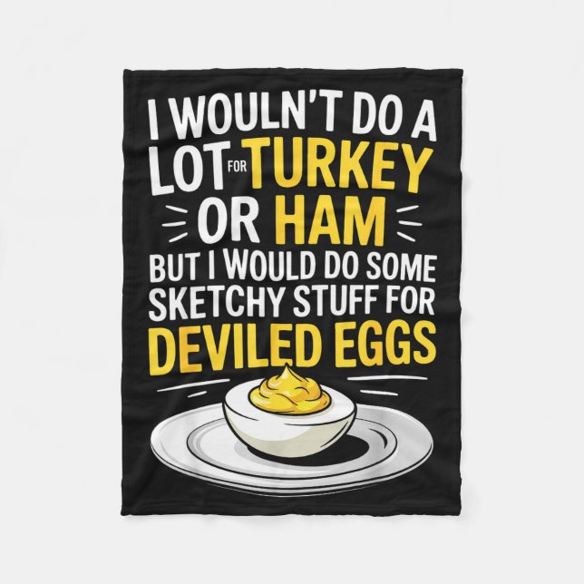 Funny Sketchy Stuff For Deviled Eggs Saying Food H Fleece Blanket (Front)