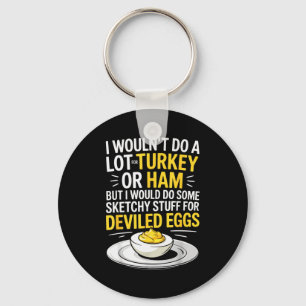 Funny Sketchy Stuff For Deviled Eggs Saying Food H Keychain