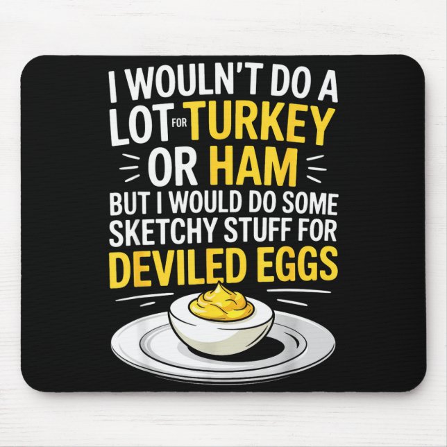 Funny Sketchy Stuff For Deviled Eggs Saying Food H Mouse Pad (Front)
