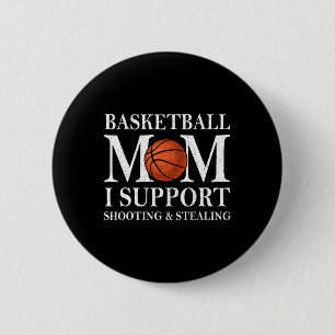 Funny Sketll Mom I Support Shooting And Stealing 2 Inch Round Button