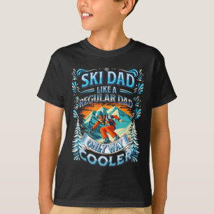 Funny Ski Dad Like A Regular Dad Only Way Cooler T-Shirt